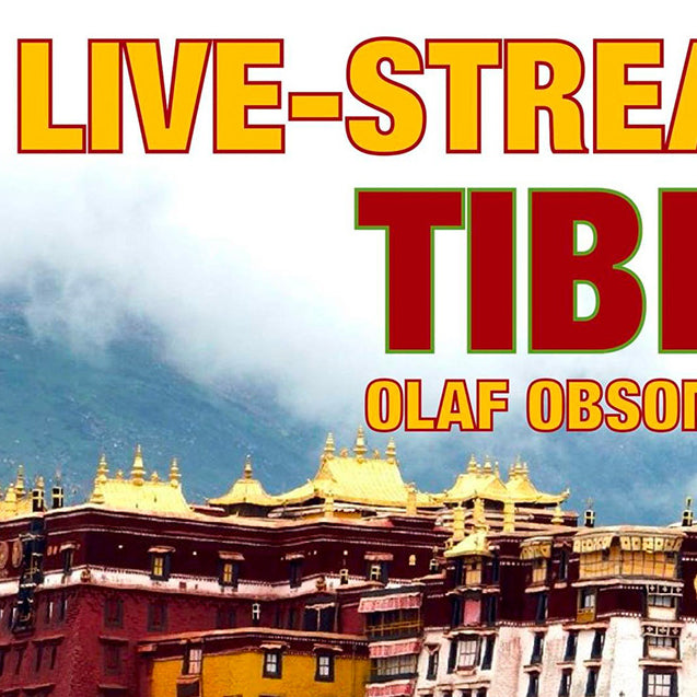 Tibet Livestream von Olaf Obsommer - heute um 20°°