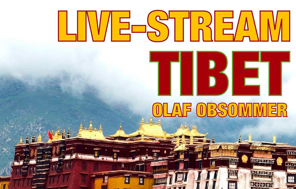 Tibet Livestream von Olaf Obsommer - heute um 20°°