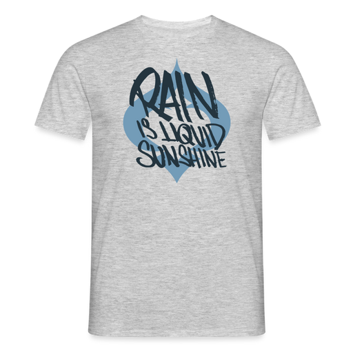 Rain is liquid sunshine!s T-Shirt - heather grey