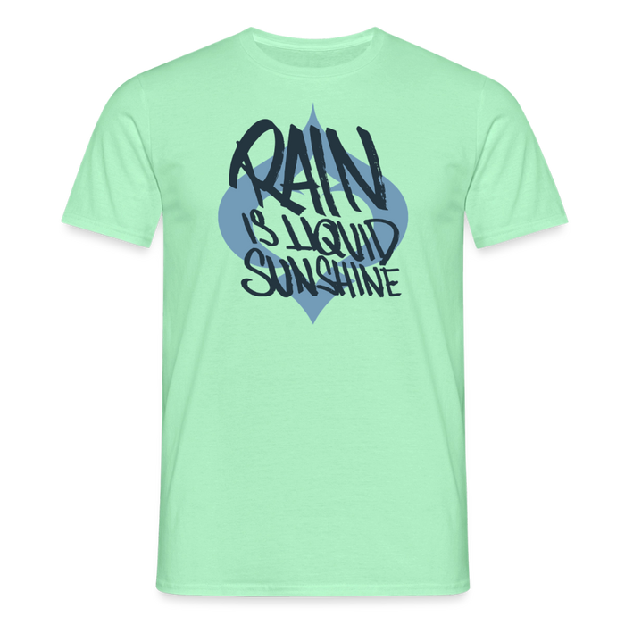 Rain is liquid sunshine!s T-Shirt - mint green